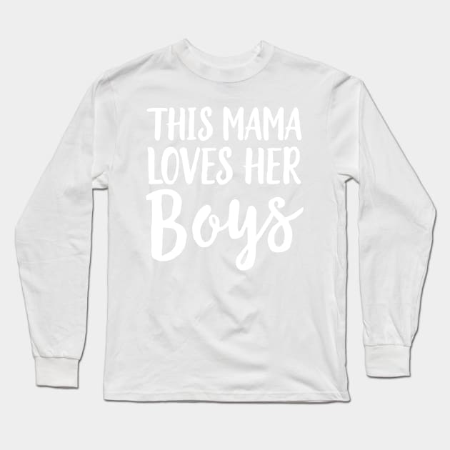 Mama loves her boys Long Sleeve T-Shirt by Portals